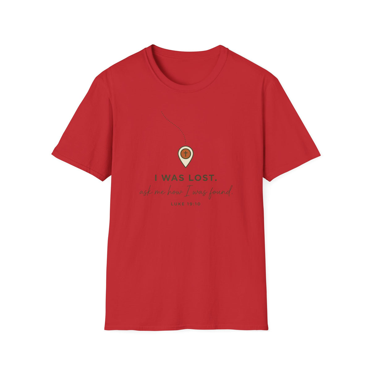 I was Lost, Ask Me How I Was Found T-Shirt