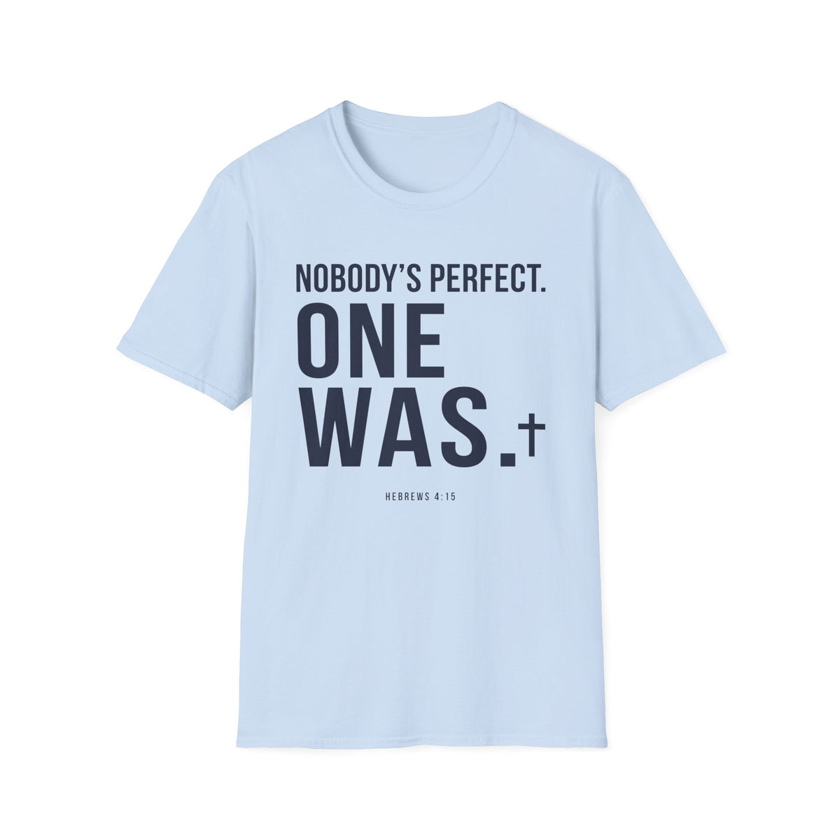 Nobody's Perfect One Was T-Shirt