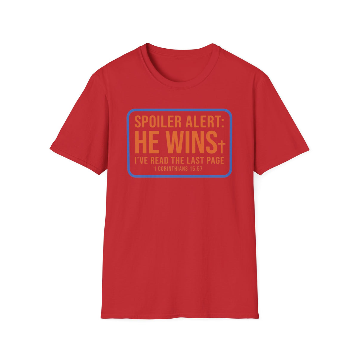 Spoiler Alert He Wins T-Shirt