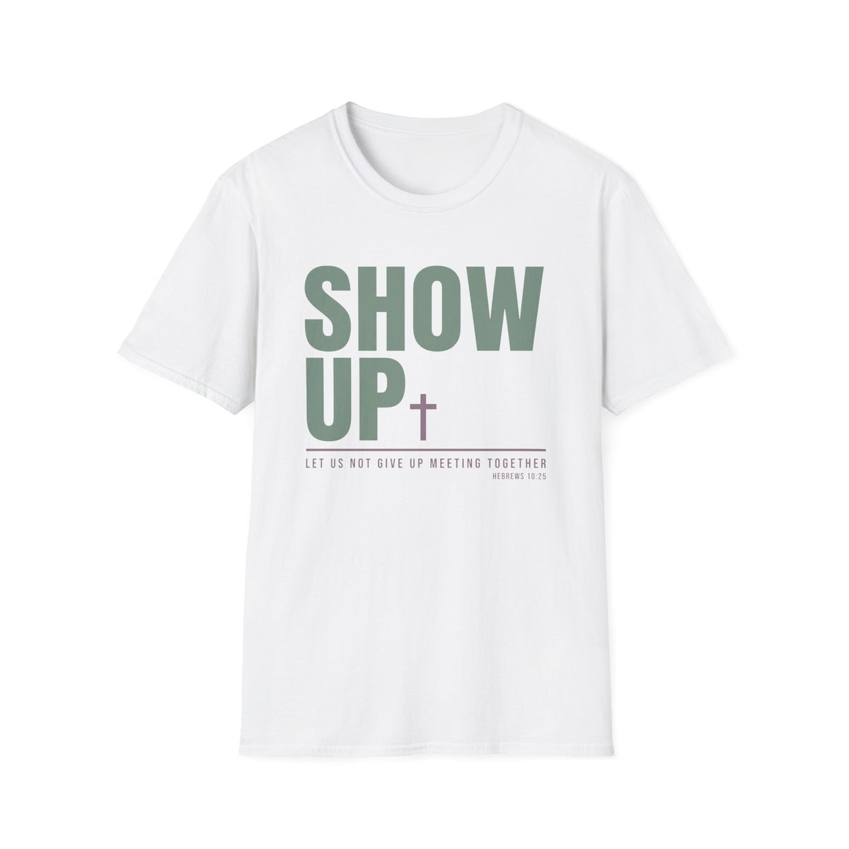 Show Up T-Shirt