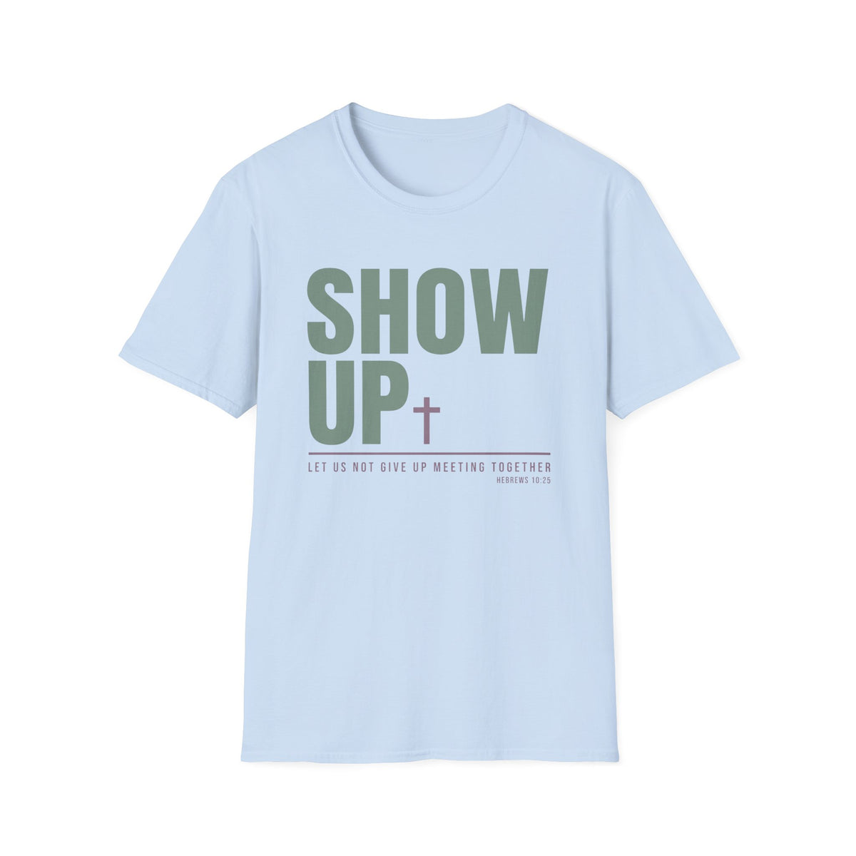 Show Up T-Shirt