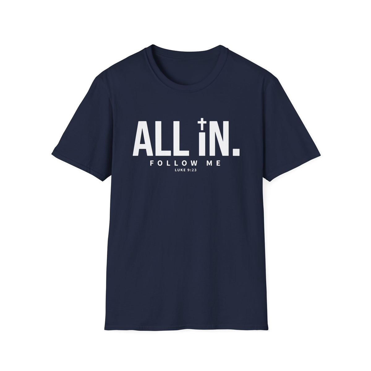 All In, Follow Me T-Shirt