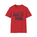 Less Of Me More Of Him T-Shirt