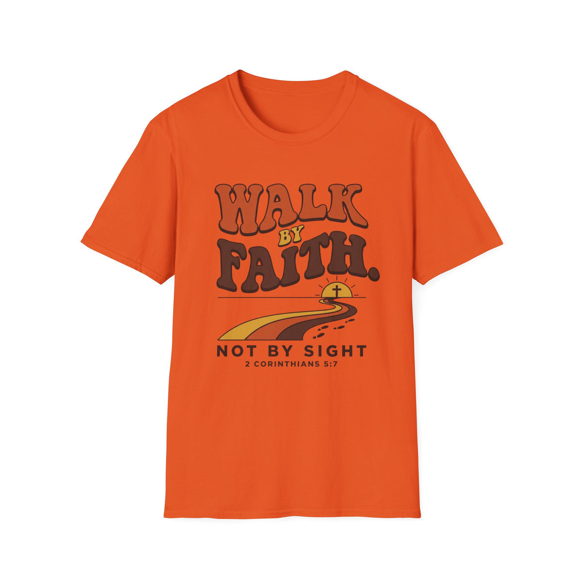 Walk By Faith Not By Sight T-Shirt