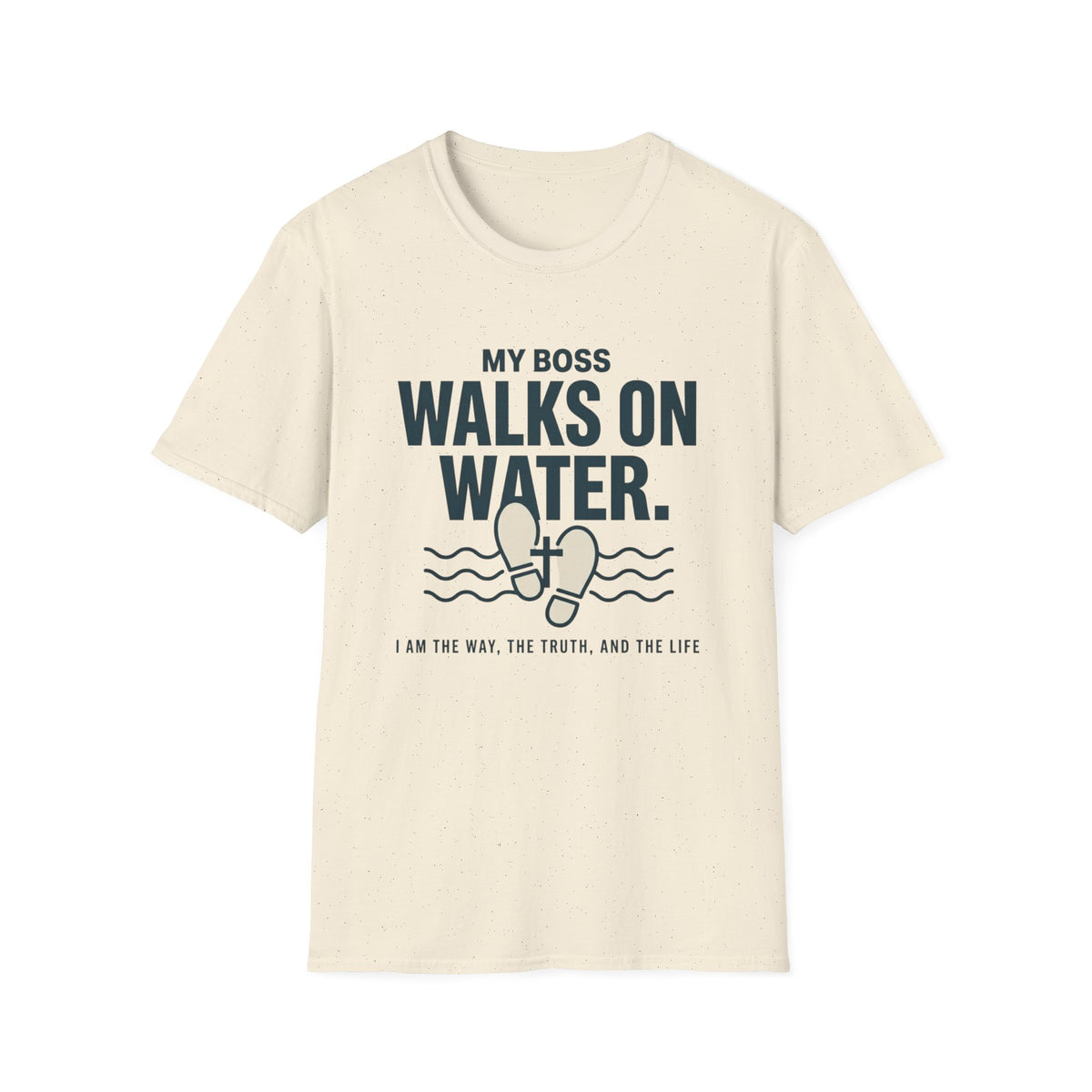 My Boss Walks On Water T-Shirt