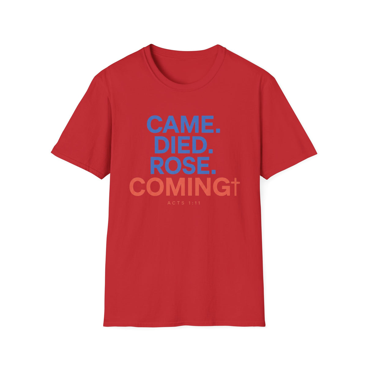 Came. Died. Rose. Coming T-Shirt