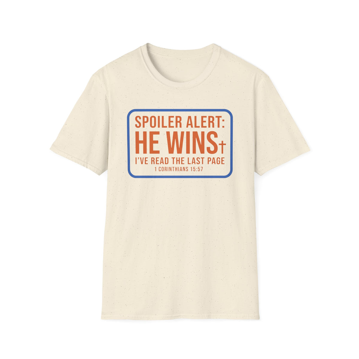 Spoiler Alert He Wins T-Shirt
