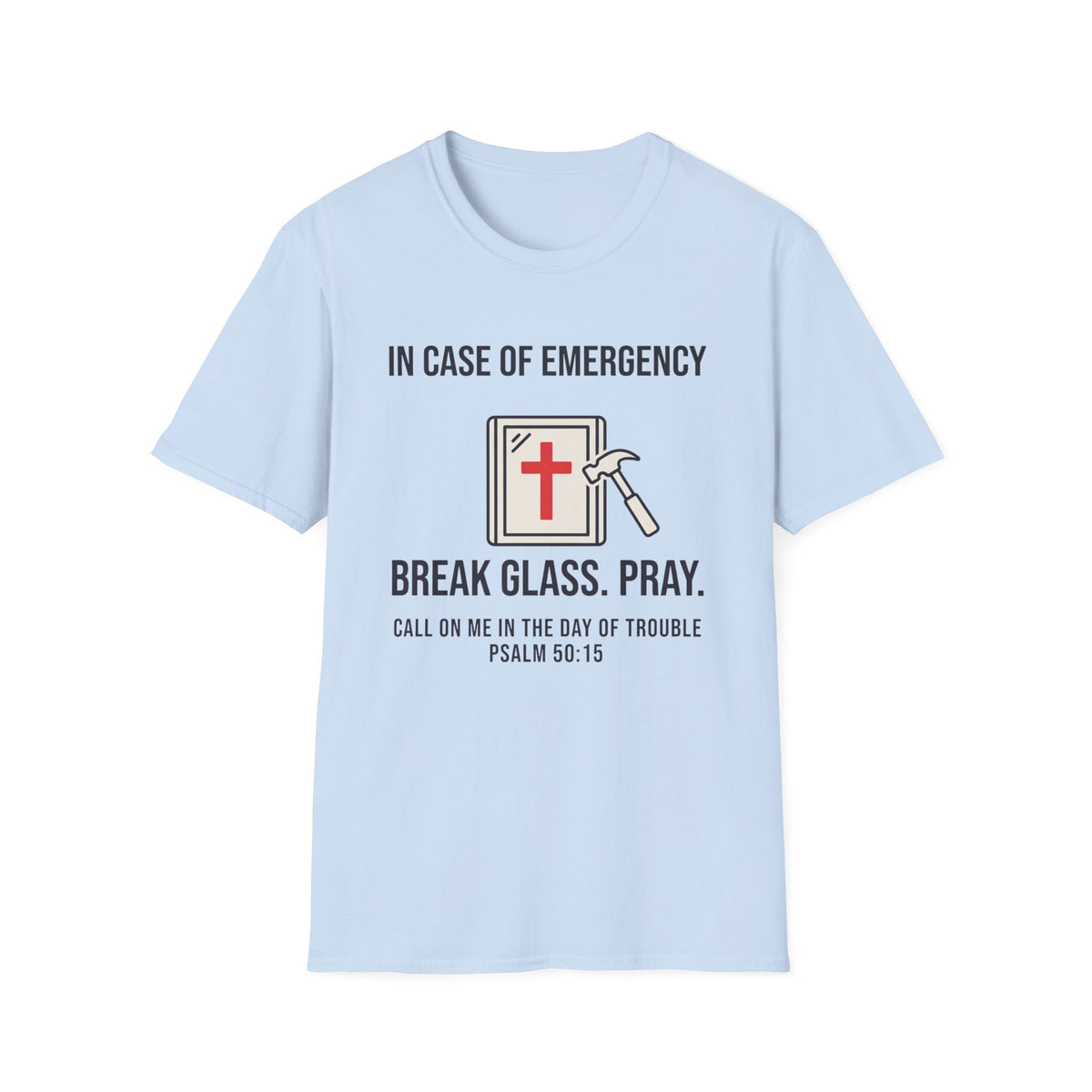 In Case of Emergency Break Glass T-Shirt