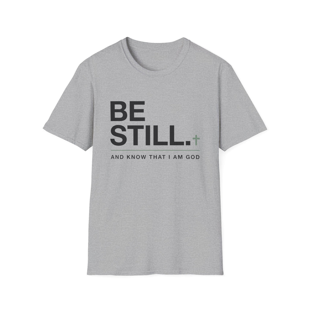 Be Still T-Shirt