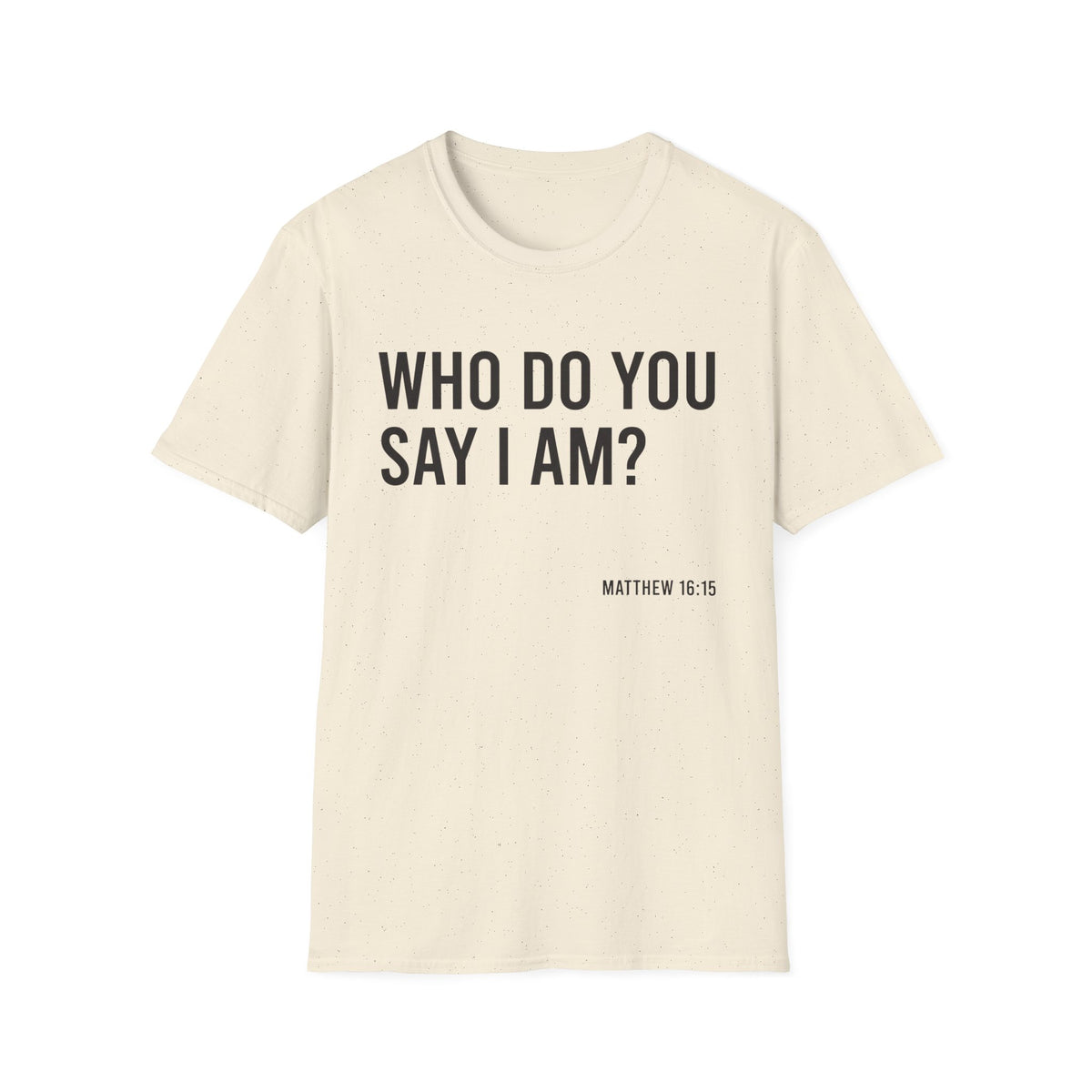 Who Do You Say I AM T-Shirt