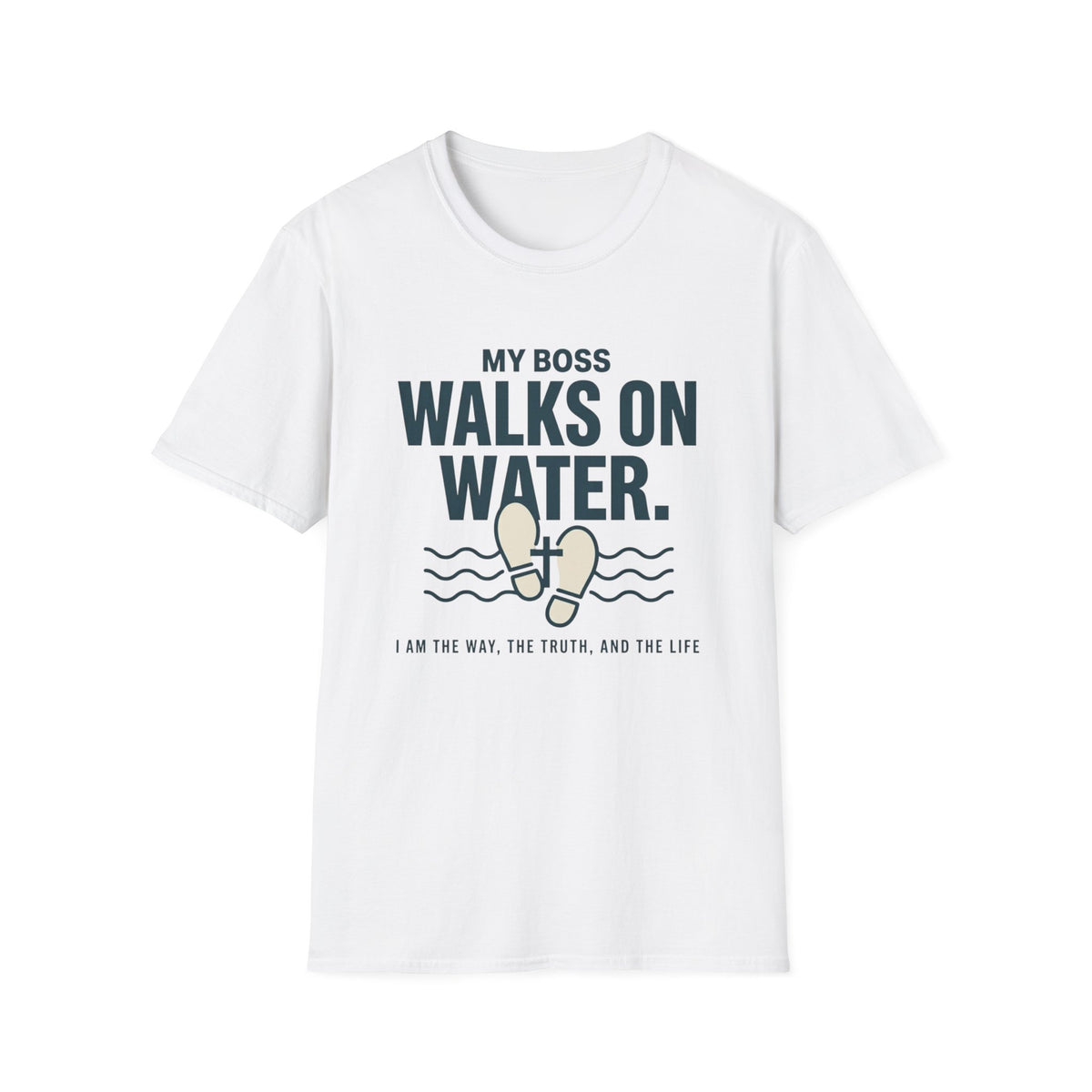 My Boss Walks On Water T-Shirt