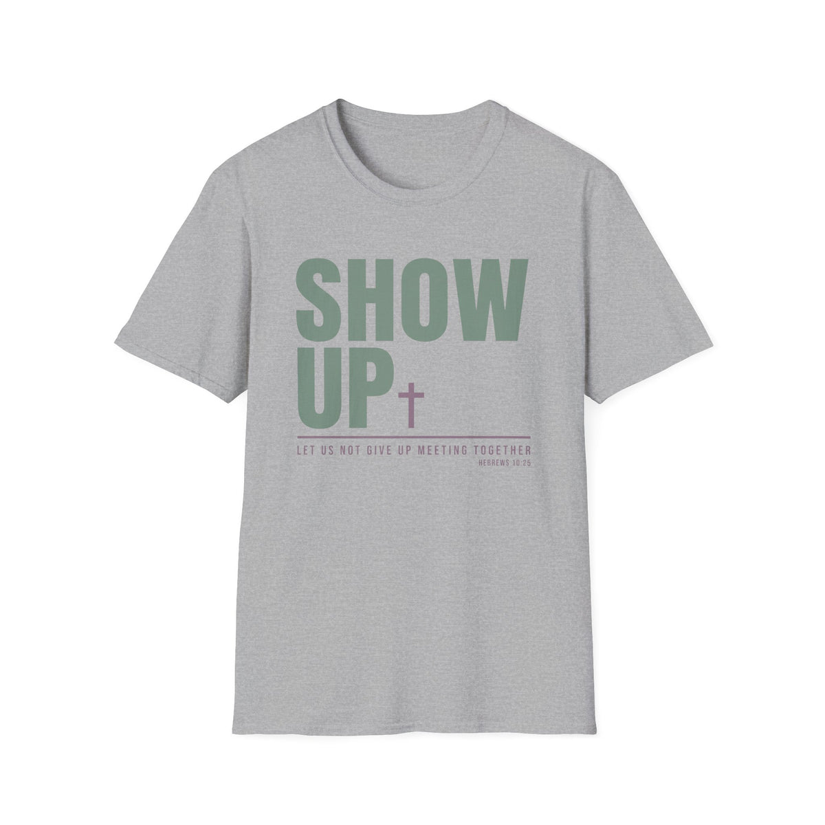 Show Up T-Shirt