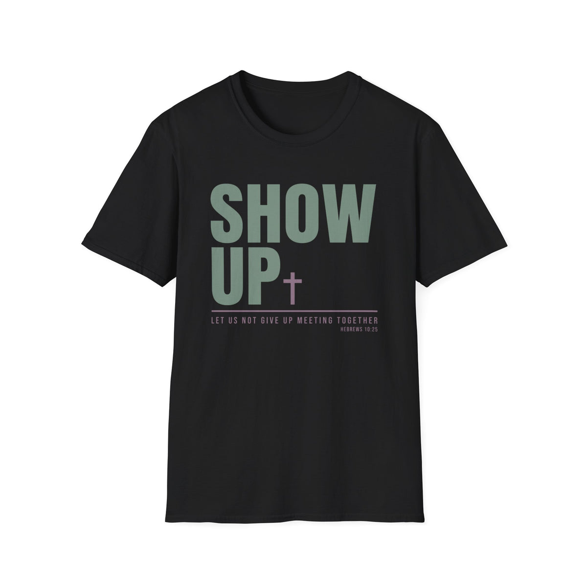 Show Up T-Shirt