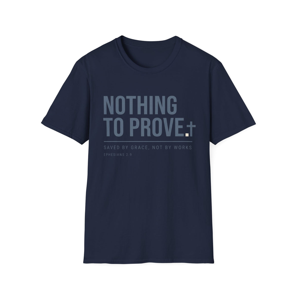 Nothing To Prove T-Shirt