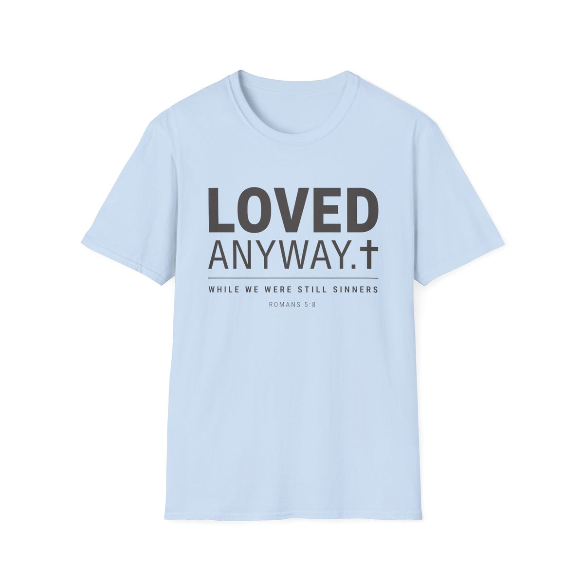 Loved Anyway T-Shirt