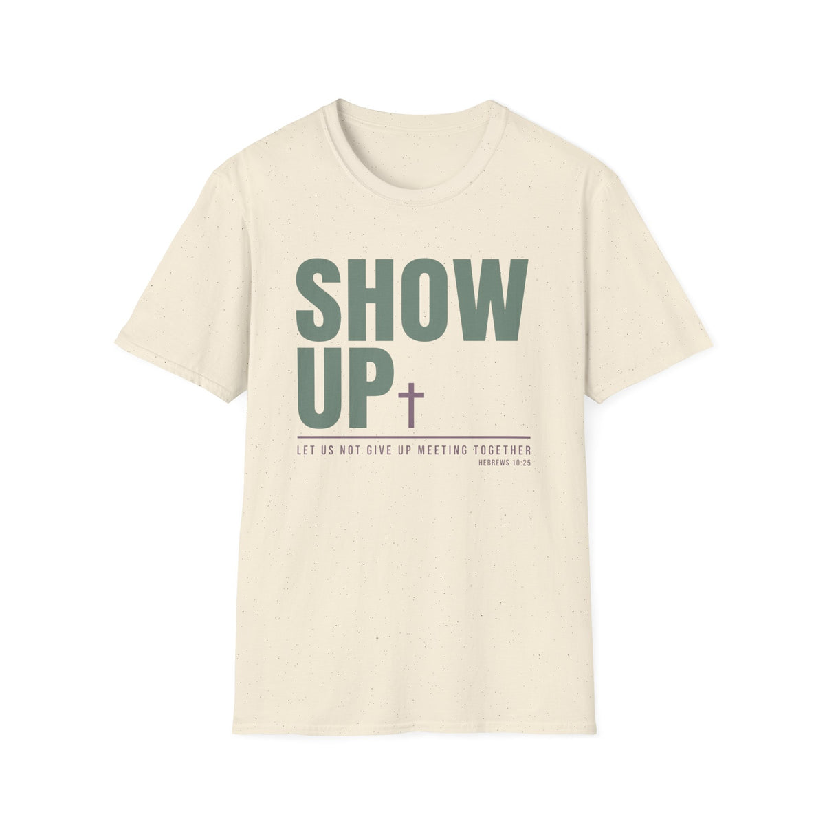 Show Up T-Shirt