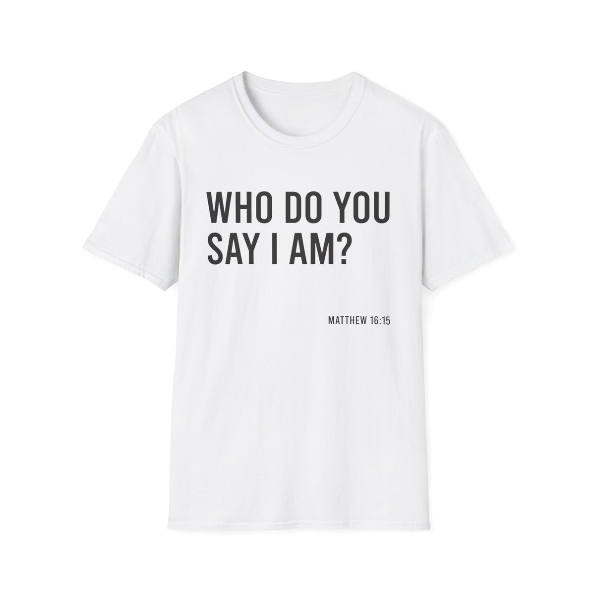 Who Do You Say I AM T-Shirt