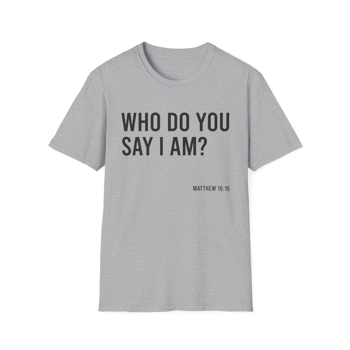 Who Do You Say I AM T-Shirt
