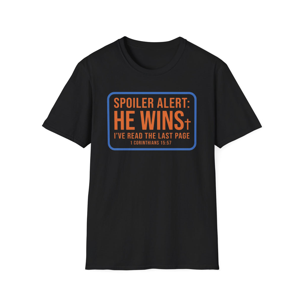 Spoiler Alert He Wins T-Shirt