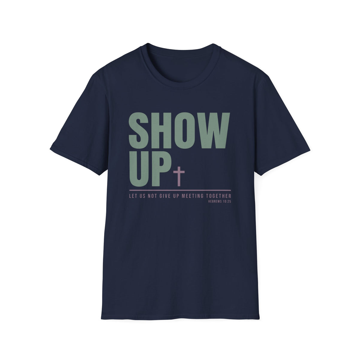 Show Up T-Shirt
