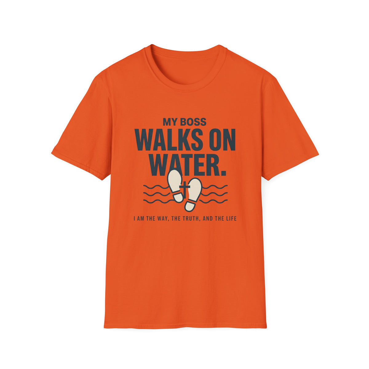 My Boss Walks On Water T-Shirt