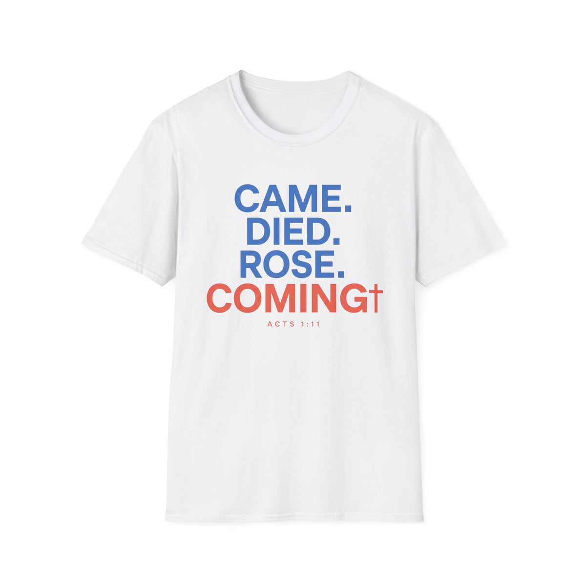Came. Died. Rose. Coming T-Shirt