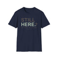 Still Here T-Shirt