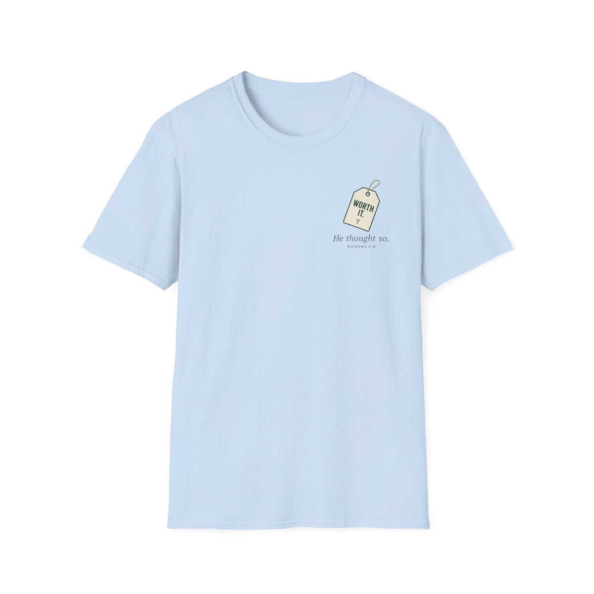 Worth It T-Shirt