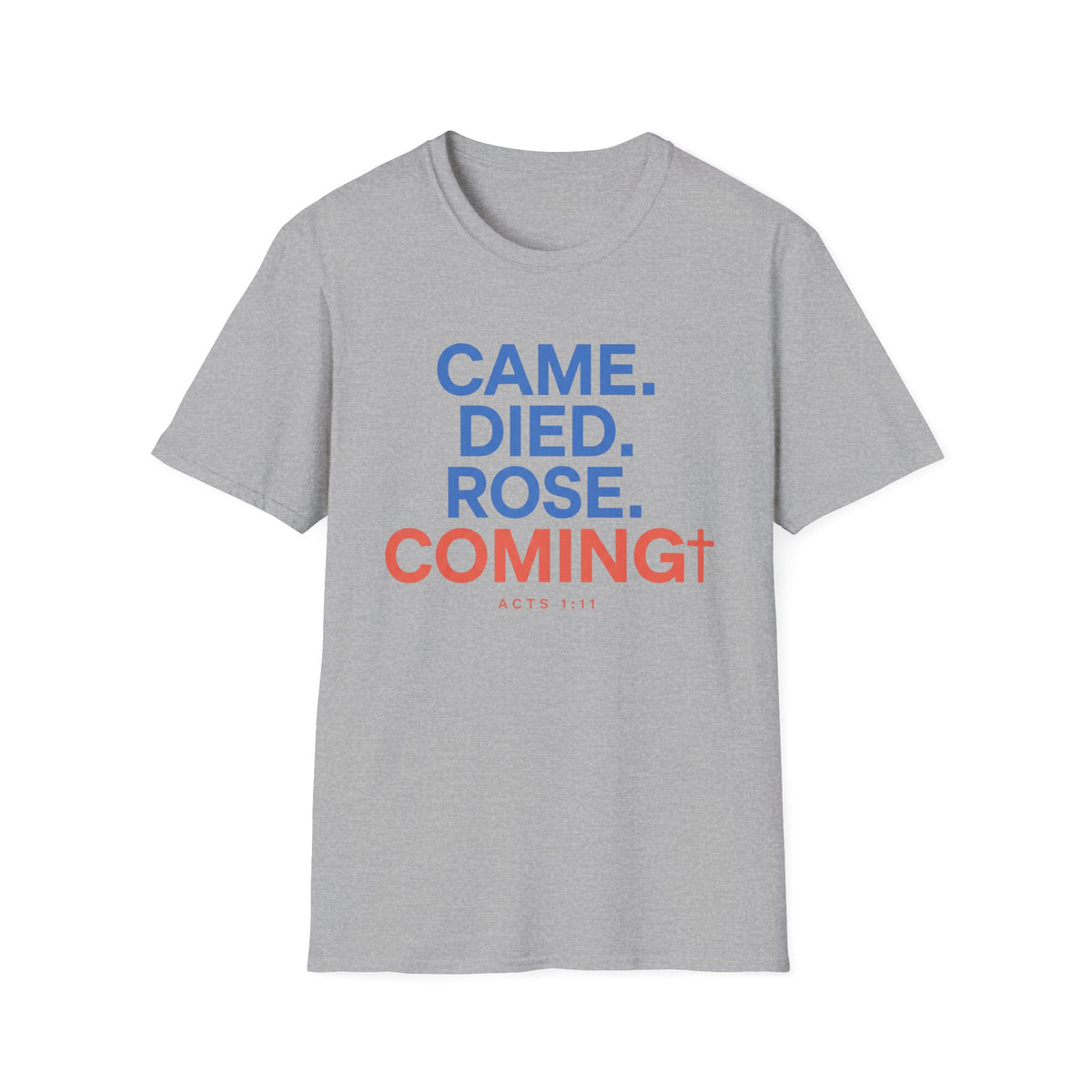 Came. Died. Rose. Coming T-Shirt