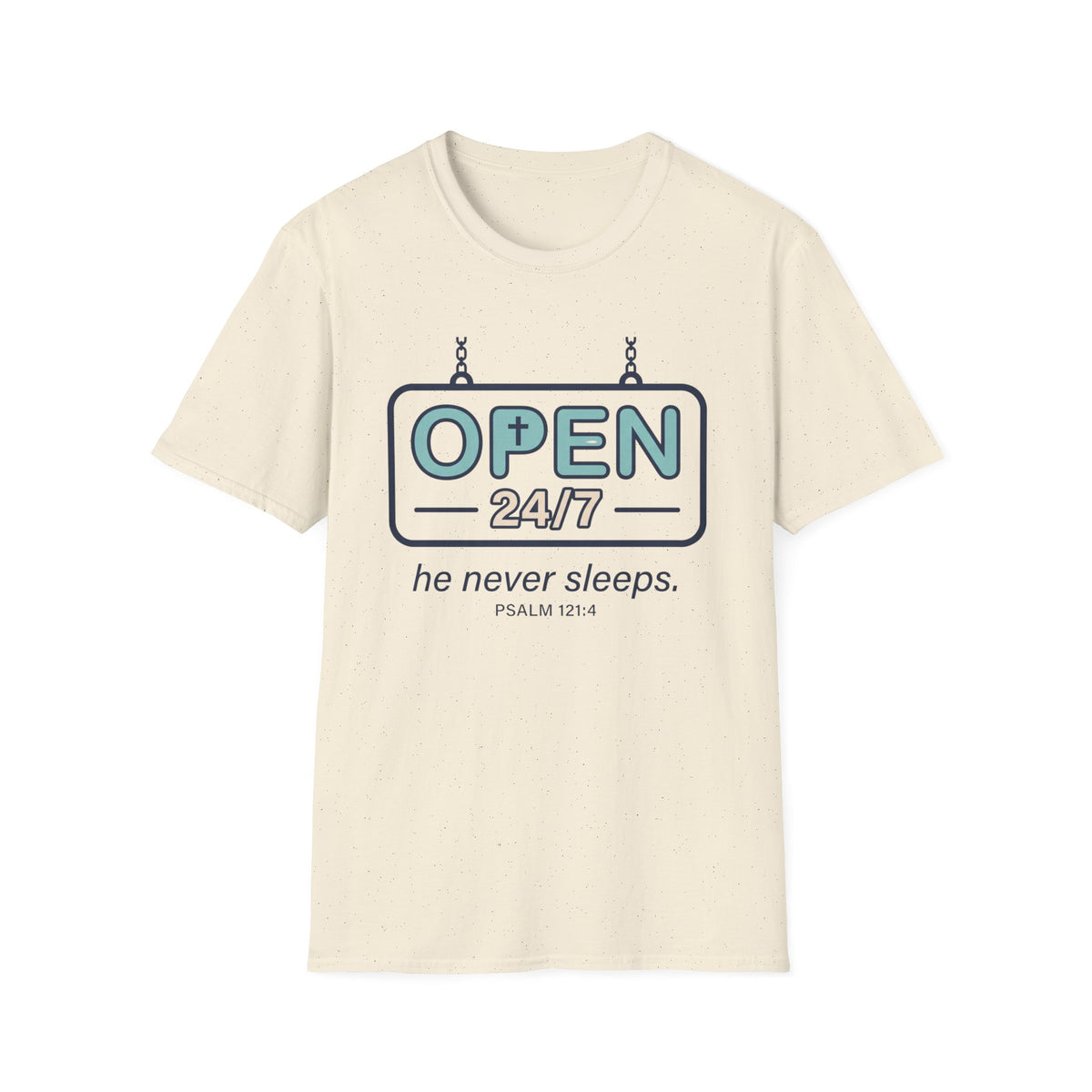 Open 24/7 He Never Sleeps T-Shirt