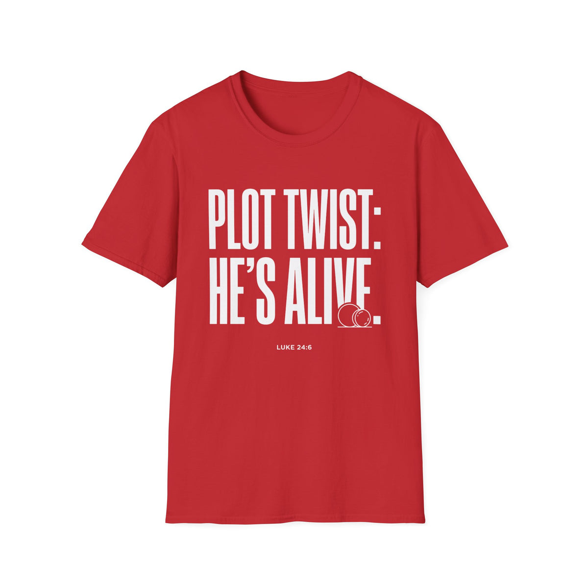 Plot Twist He's Alive T-Shirt