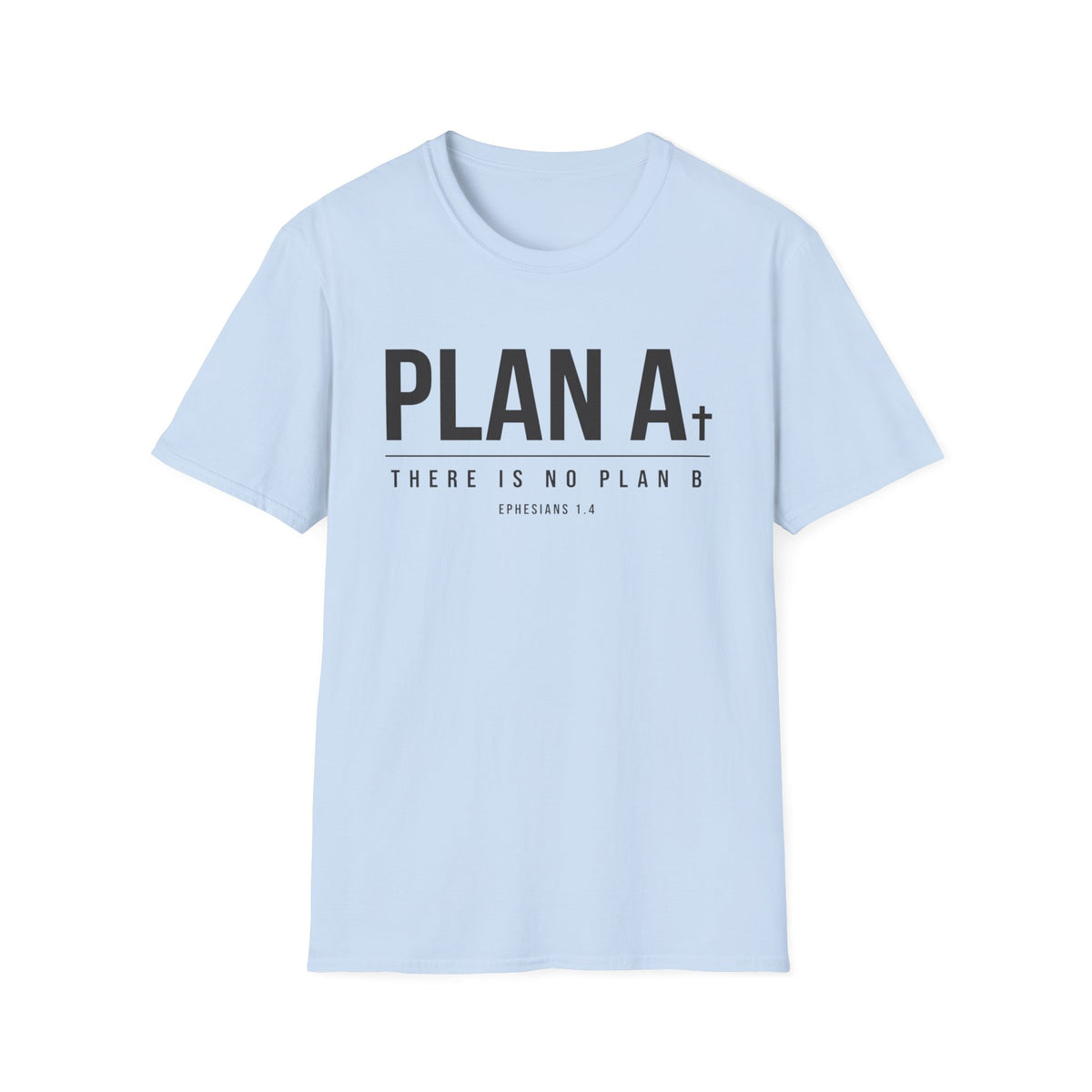Plan A, There Is No Plan B T-Shirt
