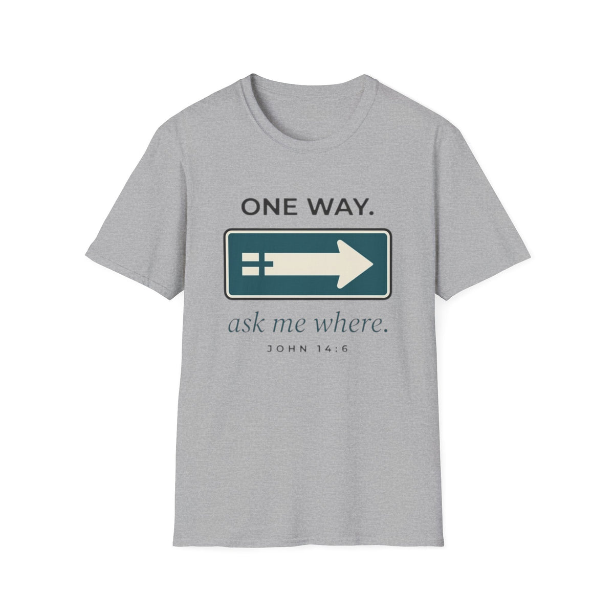 One Way Ask Me Where T-Shirt