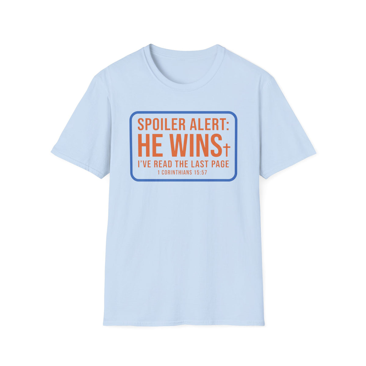 Spoiler Alert He Wins T-Shirt