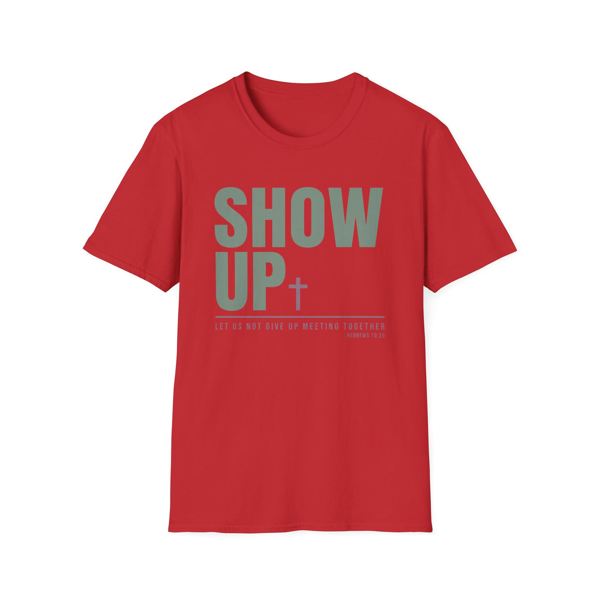Show Up T-Shirt