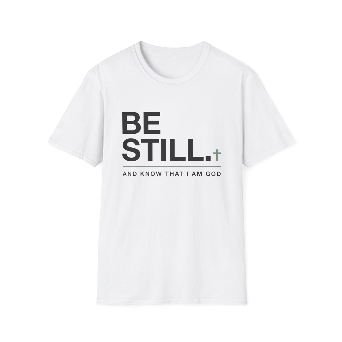 Be Still T-Shirt
