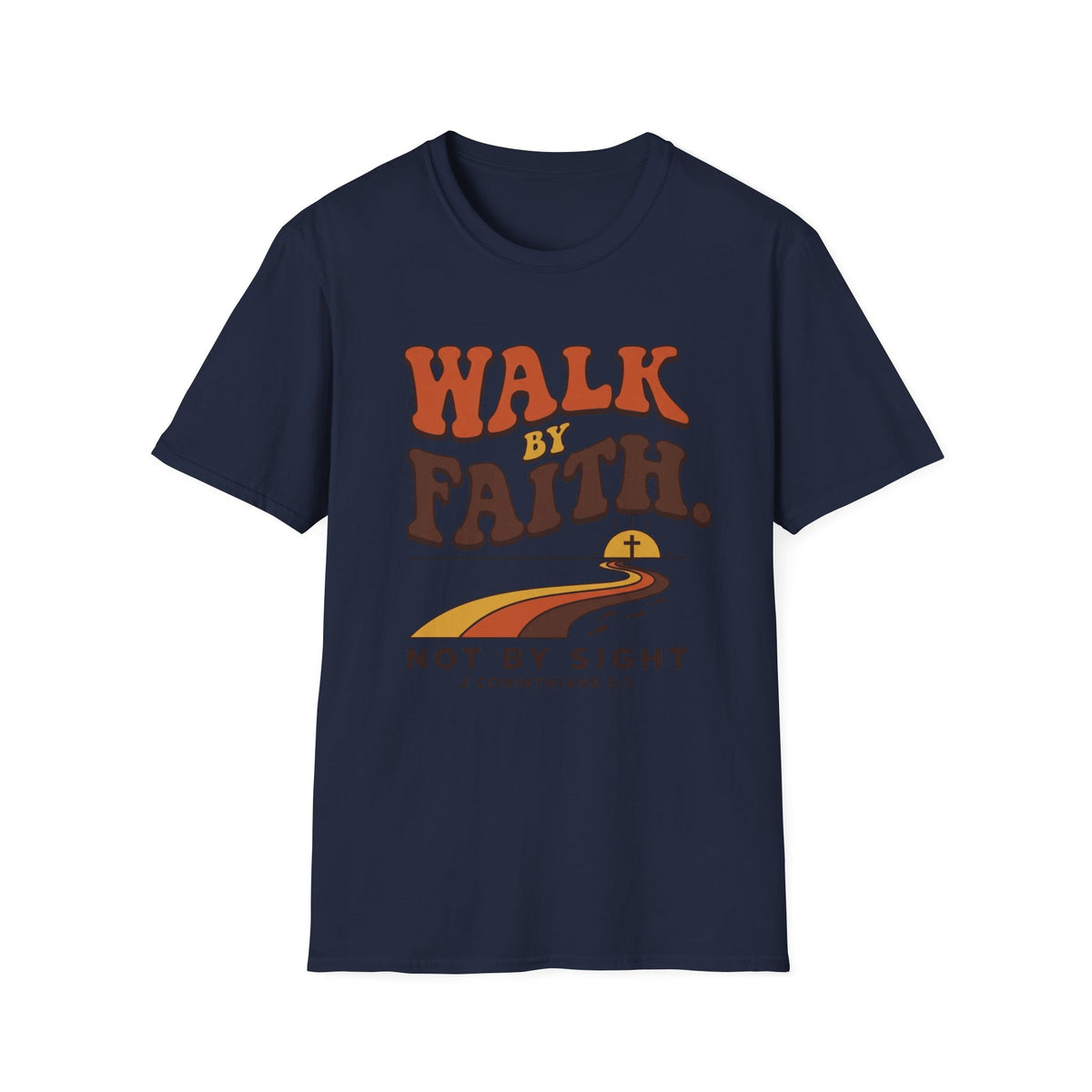Walk By Faith Not By Sight T-Shirt