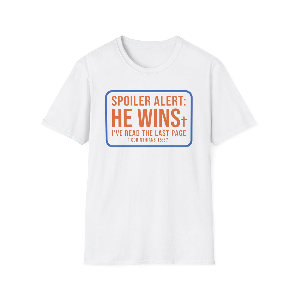 Spoiler Alert He Wins T-Shirt