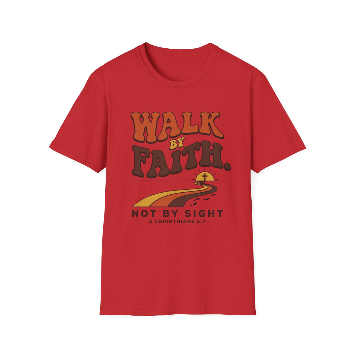 Walk By Faith Not By Sight T-Shirt