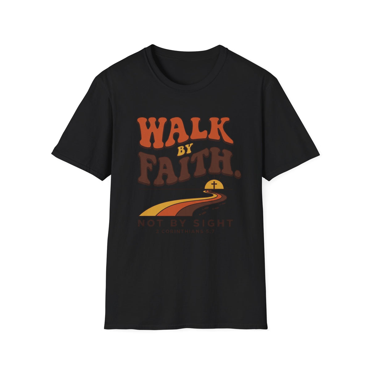 Walk By Faith Not By Sight T-Shirt