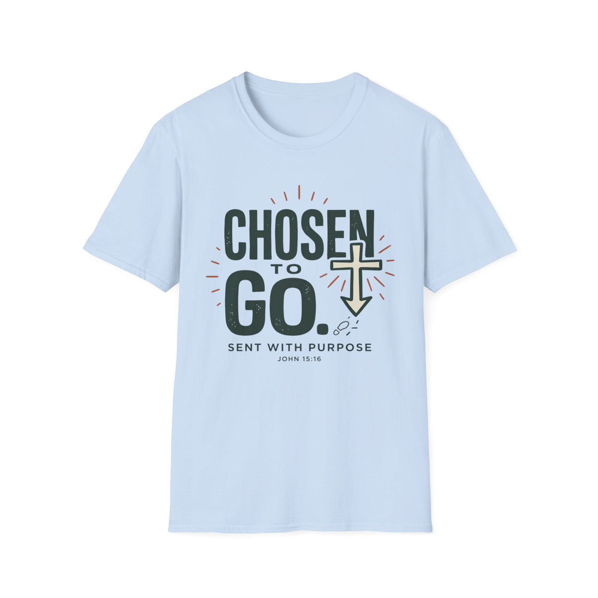 Chosen to Go, Sent With Purpose  T-Shirt