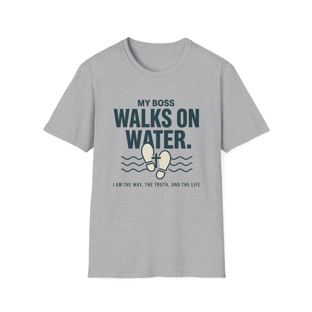 My Boss Walks On Water T-Shirt