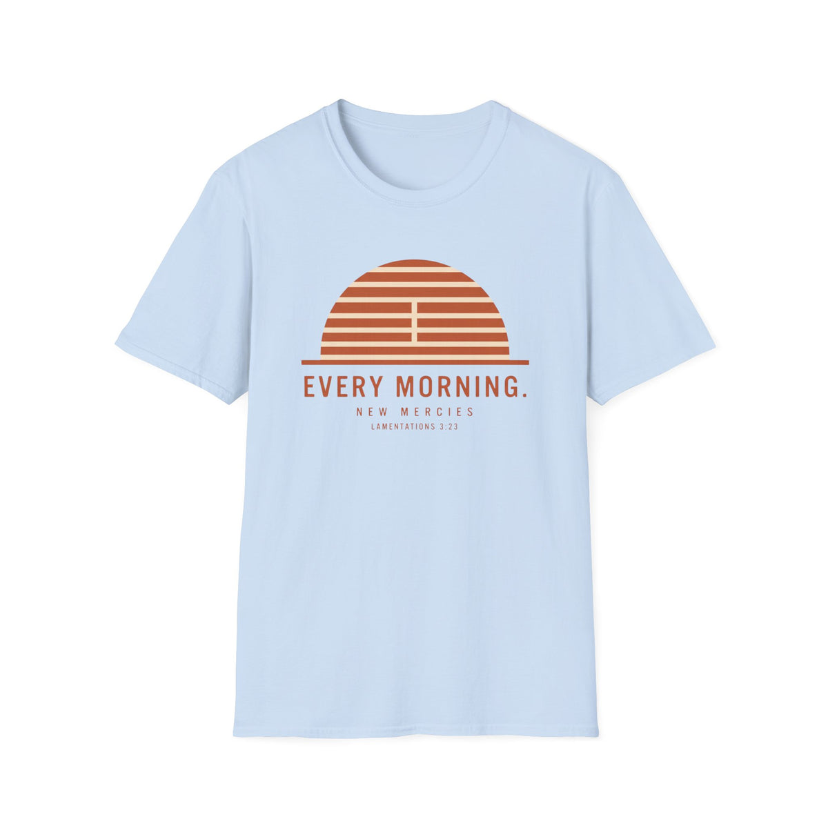 Every Morning T-Shirt