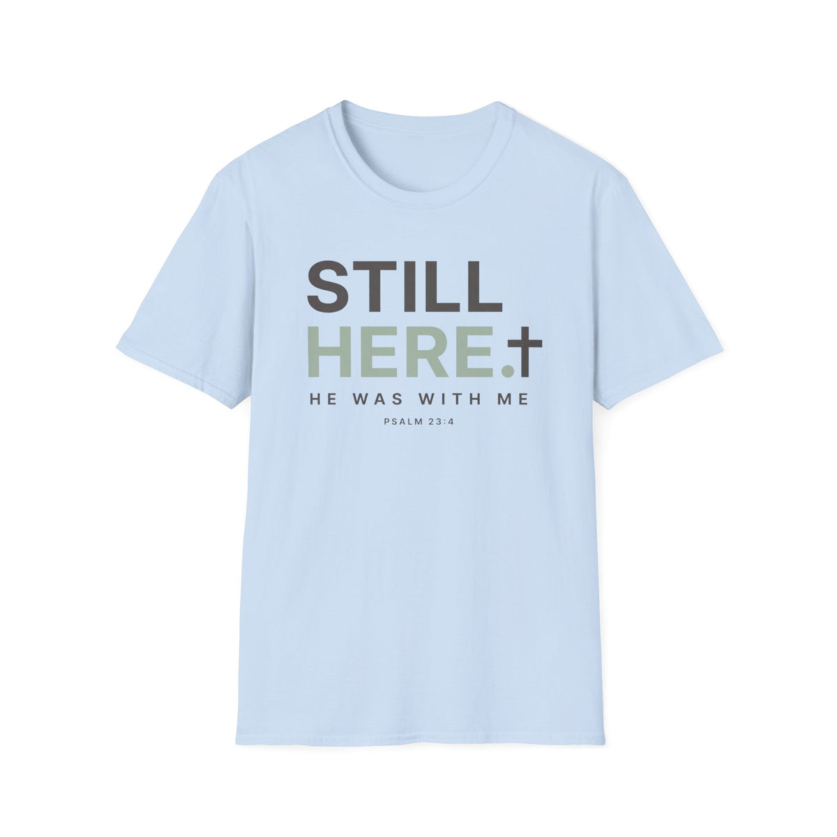 Still Here T-Shirt