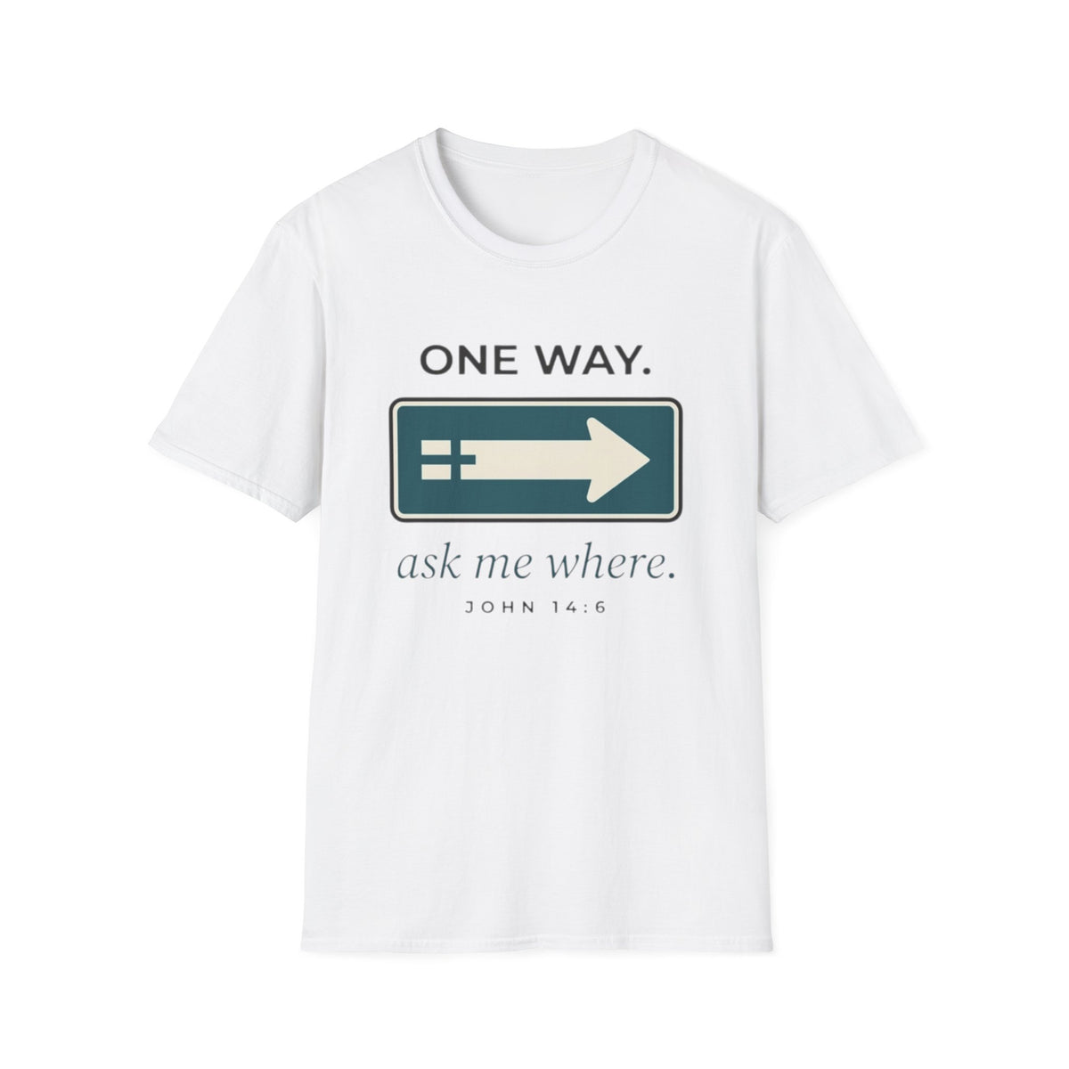 One Way Ask Me Where T-Shirt