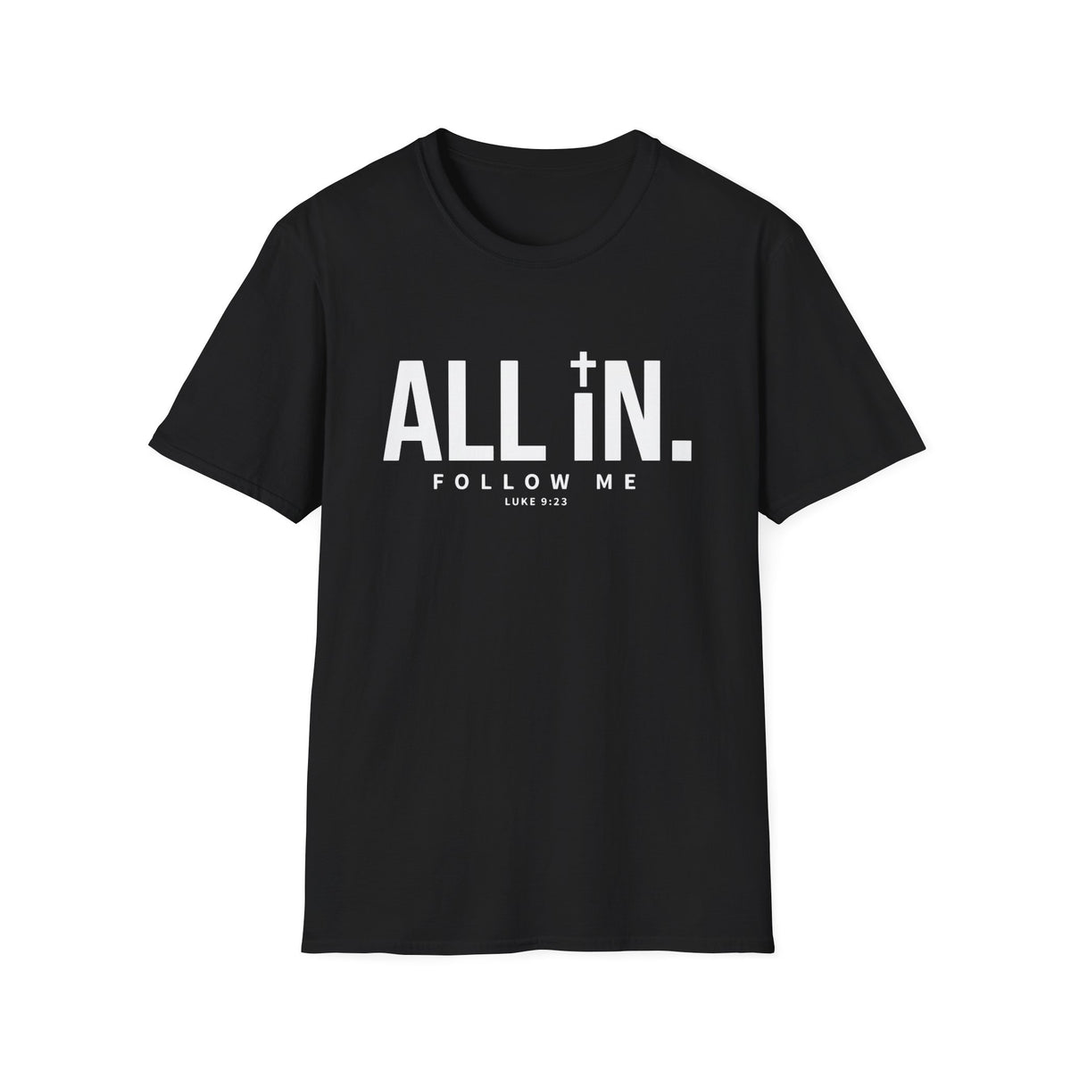 All In, Follow Me T-Shirt