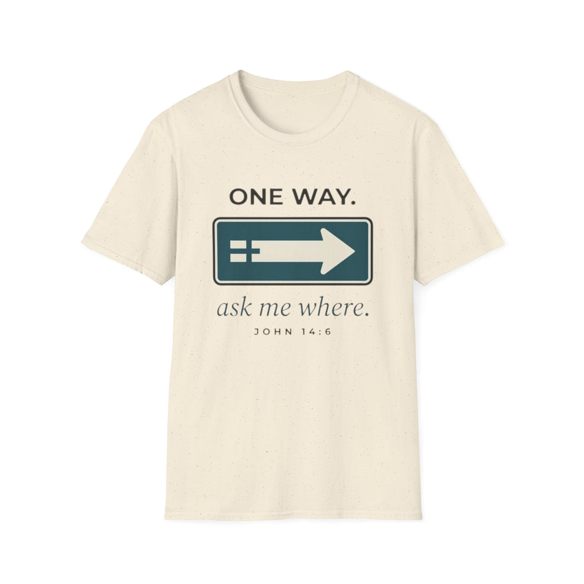 One Way Ask Me Where T-Shirt
