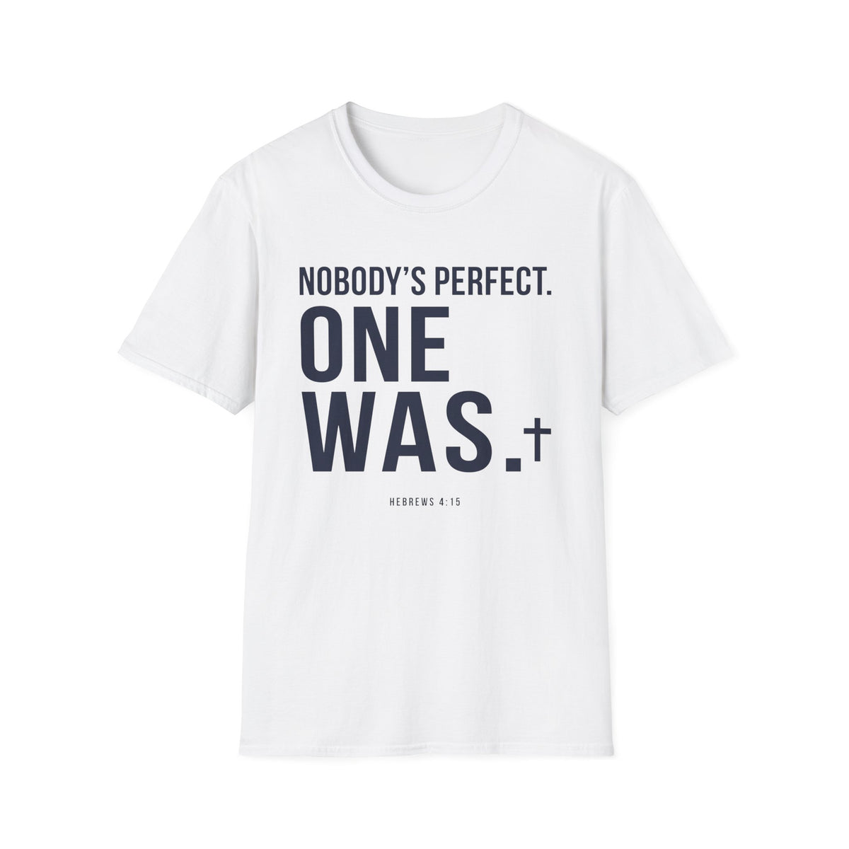 Nobody's Perfect One Was T-Shirt