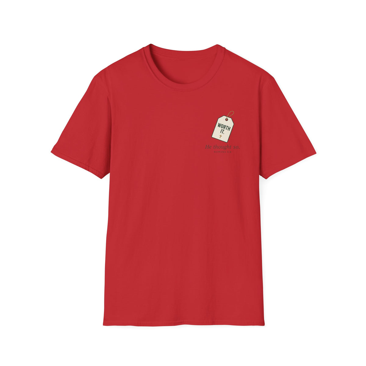 Worth It T-Shirt