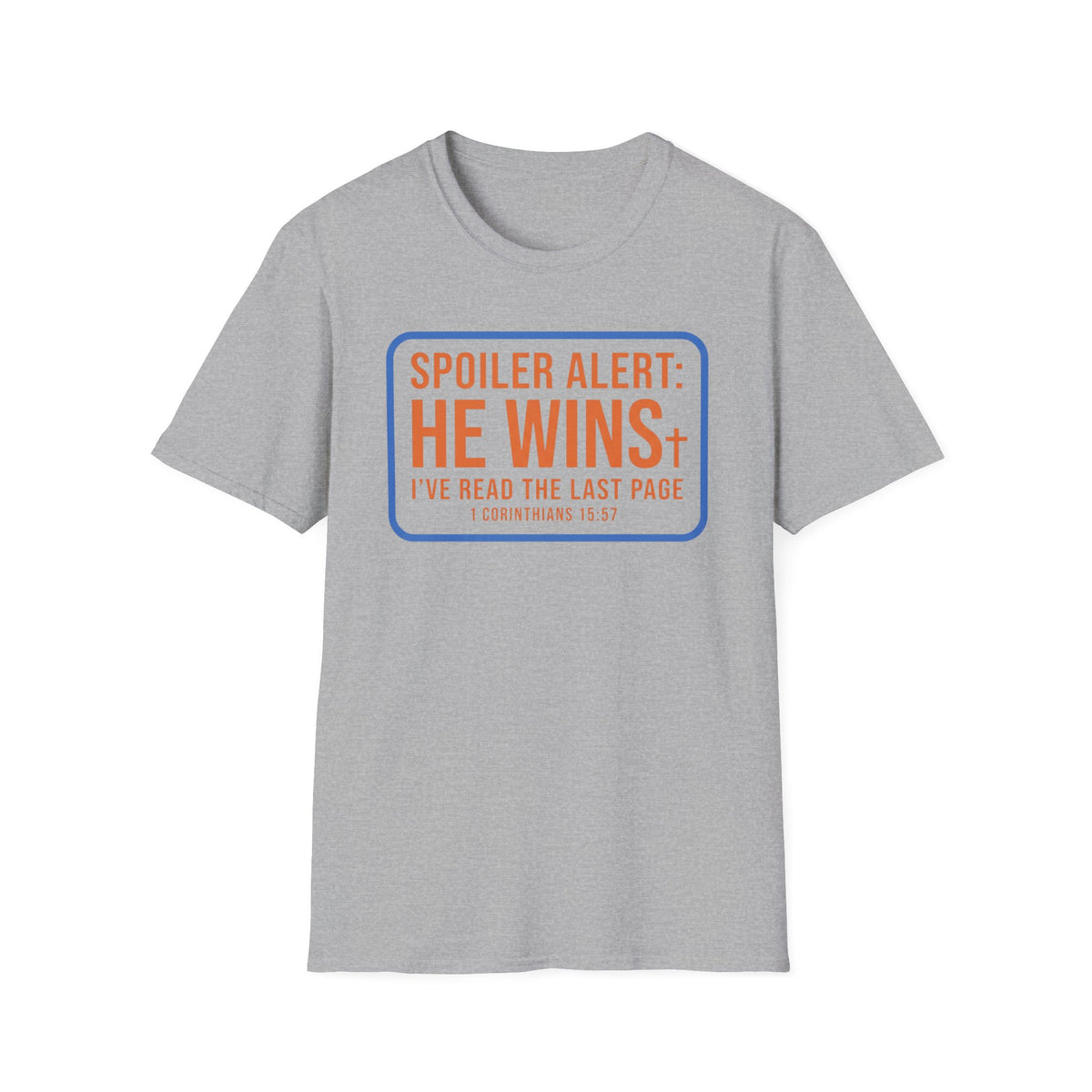 Spoiler Alert He Wins T-Shirt